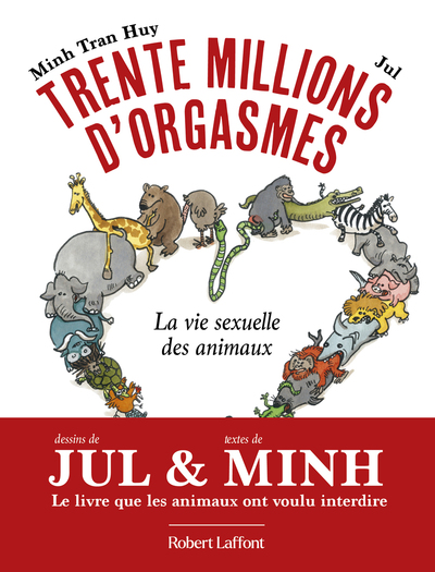 TRENTE MILLIONS D´ORGASMES - LA VIE SEXUELLE DES ANIMAUX