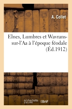 ELNES, LUMBRES ET WAVRANS-SUR-L´AA A L´EPOQUE FEODALE