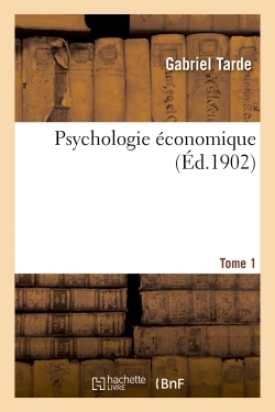 PSYCHOLOGIE ECONOMIQUE. TOME 1