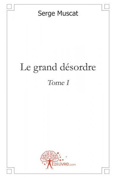 GRAND DESORDRE - TOME I