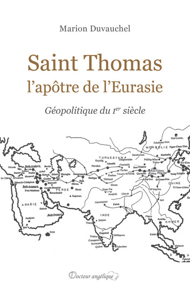 SAINT THOMAS, L´APOTRE DE L´EURASIE - GEOPOLITIQUE DU IER SIECLE