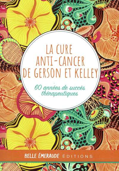 CURE ANTI CANCER DE GERSON ET KELLEY