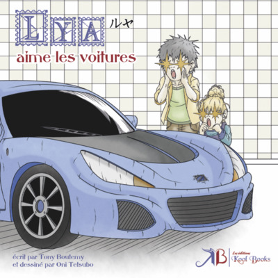 LYA & DAN - T03 - LYA AIME LES VOITURES