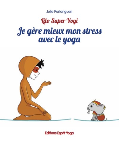 JE GERE MIEUX MON STRESS AVEC LE YOGA