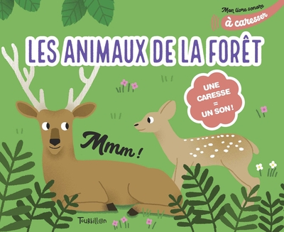 MON LIVRE SONORE DES ANIMAUX DE LA FORET A CARESSER