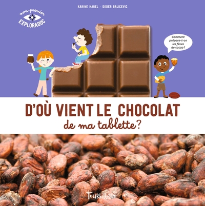D´OU VIENT LE CHOCOLAT DE MA TABLETTE ?