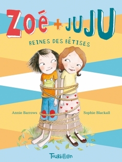 ZOE ET JUJU T5 - REINES DES BETISES