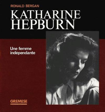 KATHARINE HEPBURN UNE FEMME INDEPENDANTE