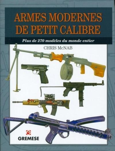 ARMES MODERNES DE PETIT CALIBRE. PLUS DE 270 MODELES DU MONDE ENTIER