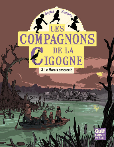 COMPAGNONS DE LA CIGOGNE - TOME 3 LE MARAIS ENSORCELE