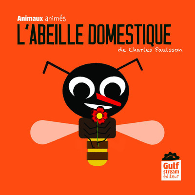 L´ABEILLE DOMESTIQUE - ANIMAUX ANIMES