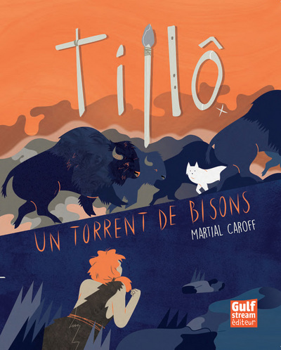 TORRENT DE BISONS, TOME 1 - TILLO