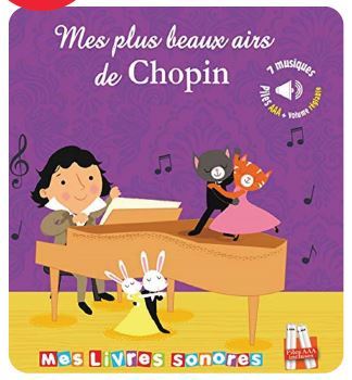 MES PLUS BELLES MUSIQUES DE CHOPIN - LIVRE SONORE