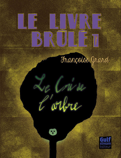 LIVRE BRULE T1 - LE CRI DE L´ ARBRE (LE)