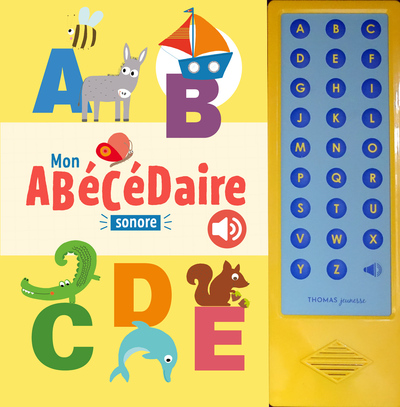 MON ABECEDAIRE SONORE DE LA MATERNELLE AU CP