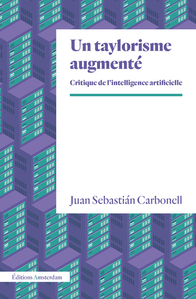 UN TAYLORISME AUGMENTE - CRITIQUE DE L´INTELLIGENCE ARTIFICIELLE