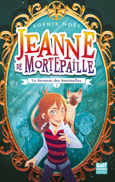 JEANNE DE MORTEPAILLE - TOME 1 LE SERMENT DES SENTINELLES