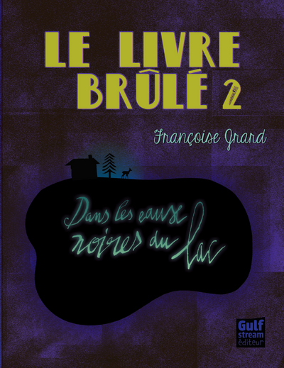 LIVRE BRULE T2 - DANS LES EAUX NOIRES DU LAC (LE)