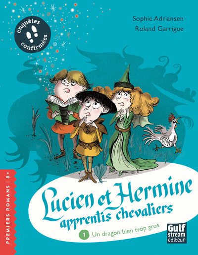 LUCIEN ET HERMINE, APPRENTIS CHEVALIERS - TOME 1 UN DRAGON BIEN TROP GROS -