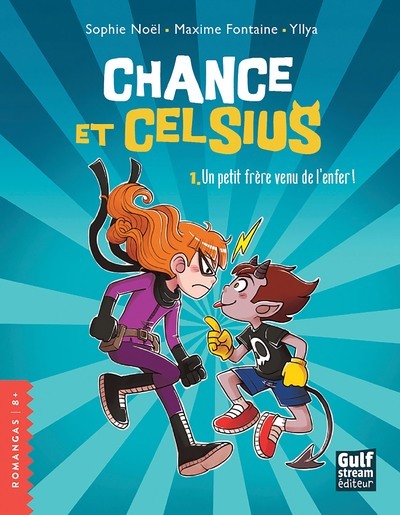 CHANCE ET CELSIUS - TOME 1 UN PETIT FRERE VENU DE L´ENFER !