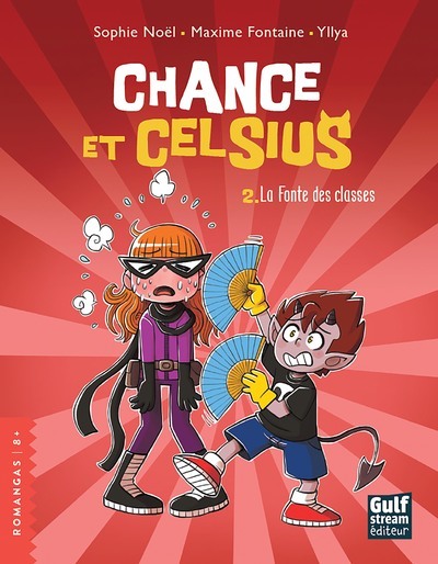 CHANCE ET CELSIUS - TOME 2 LA FONTE DES CLASSES