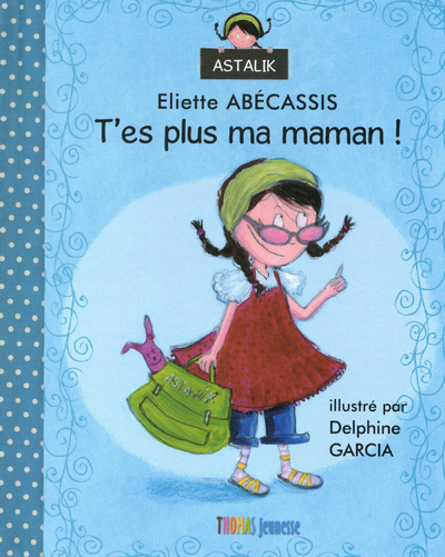 T´ES PLUS MA MAMAN !