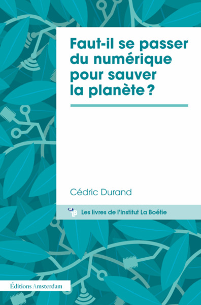 FAUT-IL SE PASSER DU NUMERIQUE POUR SAUVER LA PLANETE ?