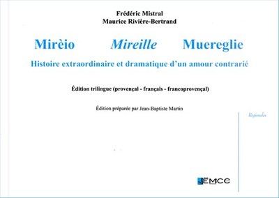 MIREIO, MIREILLE, MUEREGLIE (TRILINGUE), F. MISTRAL