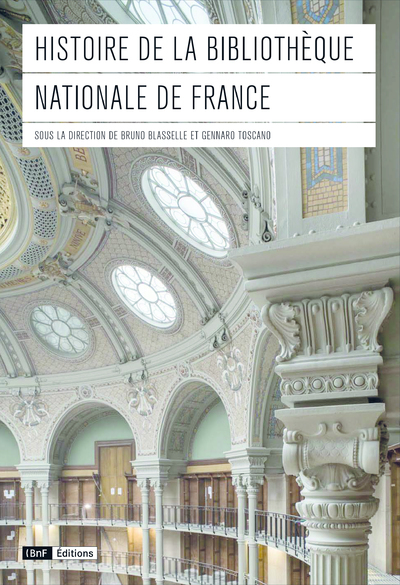 HISTOIRE DE LA BIBLIOTHEQUE NATIONALE DE FRANCE