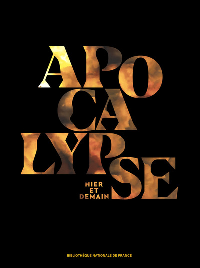 APOCALYPSE - HIER ET DEMAIN - CATALOGUE DE L´EXPOSITION