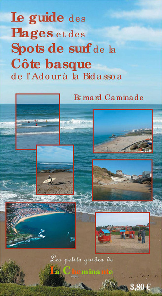 GUIDE DES PLAGES ET SPOTS DE SURF DE LA COTE BASQUE. DE L´ADOUR A LA BID