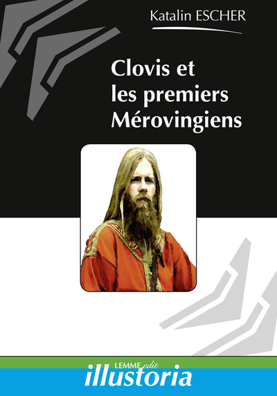 CLOVIS ET LES PREMIERS MEROVINGIENS