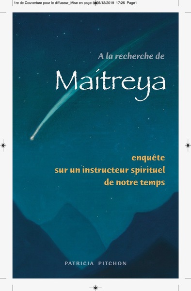 A LA RECHERHE DE MAITREYA : ENQUETE SUR UN INSTRUCTEUR SPIRITUEL DE NOTRE T
