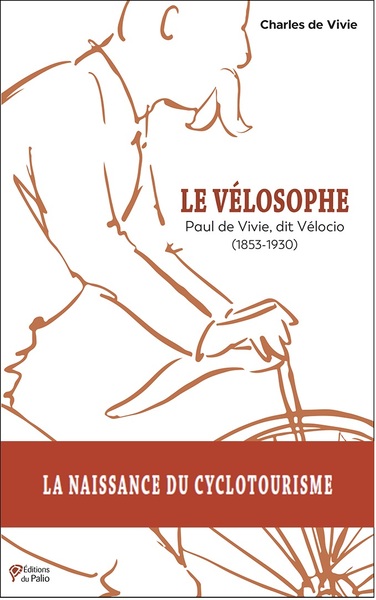 LE VELOSOPHE - PAUL DE VIVIE, DIT VELOCIO (1853-1930)