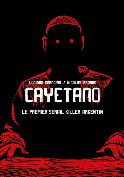CAYETANO - LE PREMIER SERIAL KILLER ARGENTIN