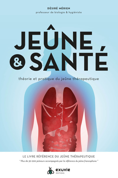 JEUNE & SANTE - THEORIE ET PRATIQUE DU JEUNE THERAPEUTIQUE