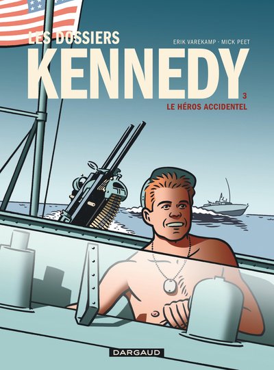 DOSSIERS KENNEDY - TOME 3 - LE HEROS ACCIDENTEL
