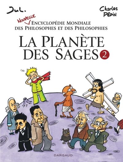 PLANETE DES SAGES T2 NOUVELLE ENCYCLOPEDIE MONDIALE DES PHILOSOPHES ET DES PHILOSOPHIES