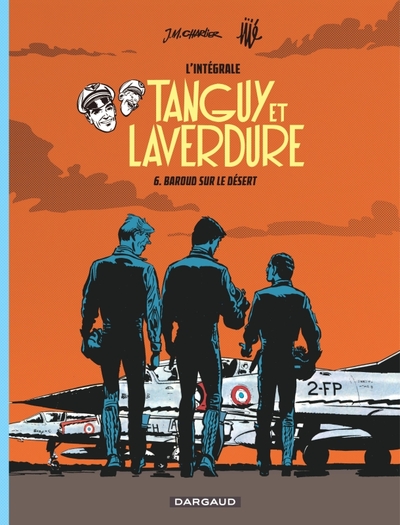 TANGUY ET LAVERDURE (INTEGRALE T6 TANGUY ET LAVERDURE INTEGRALE T 6 : BAROUD SUR LE DESERT