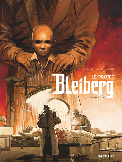 PROJET BLEIBERG (LE) - TOME 3 - PATIENT 302 (LE)