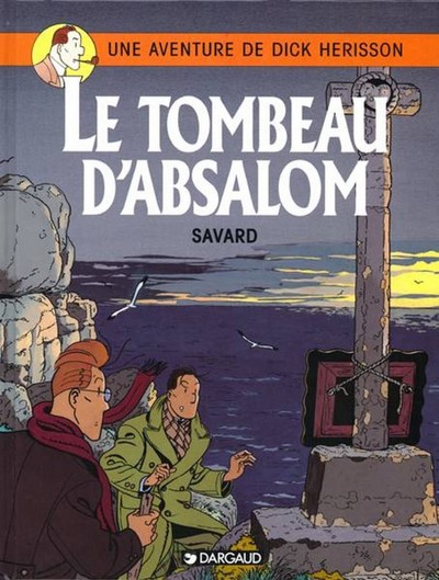 DICK HERISSON T7 TOMBEAU D'ABSALOM (LE)