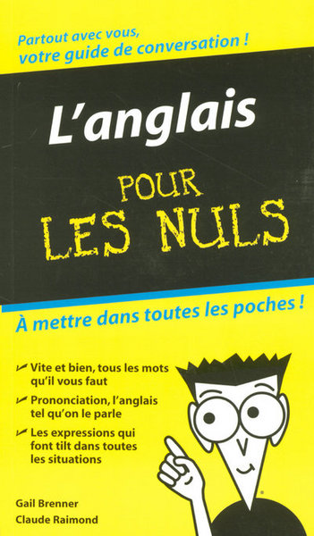 ANGLAIS POUR LES NULS - VOTRE GUIDE DE CONVERSATION