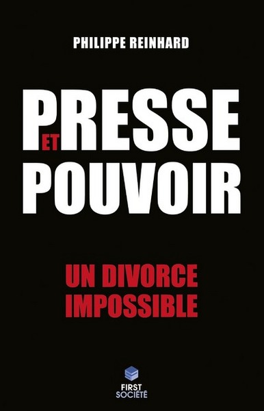 PRESSE ET POUVOIR : UN DIVORCE IMPOSSIBLE