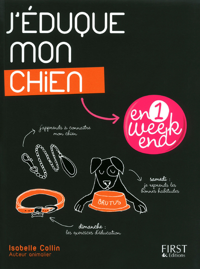 J´ EDUQUE MON CHIEN EN 1 WEEK-END