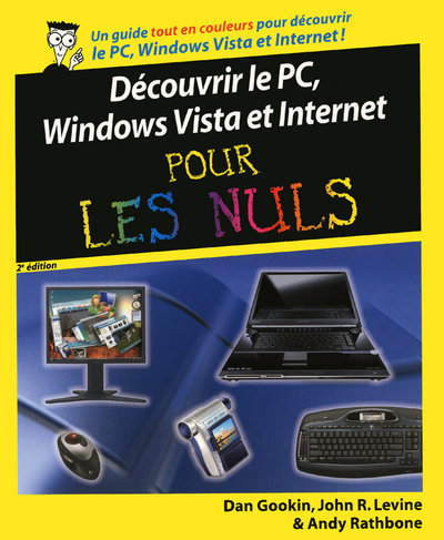 DECOUVRIR LE PC  WINDOWS VISTA ET INTERNET 2E POUR LES NULS