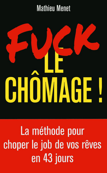 FUCK LE CHOMAGE !