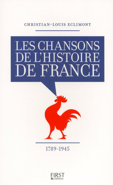 CHANSONS DE L´HISTOIRE DE FRANCE - 1789-1945