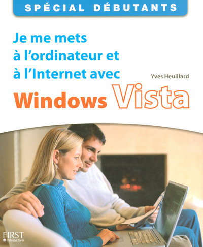 JE ME METS A L´ORDINATEUR ET A L´INTERNET AVEC WINDOWS VISTA SPECIAL DEBUTANTS