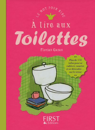 A LIRE AUX TOILETTES