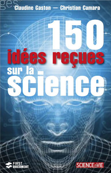 150 IDEES RECUES SUR LA SCIENCE